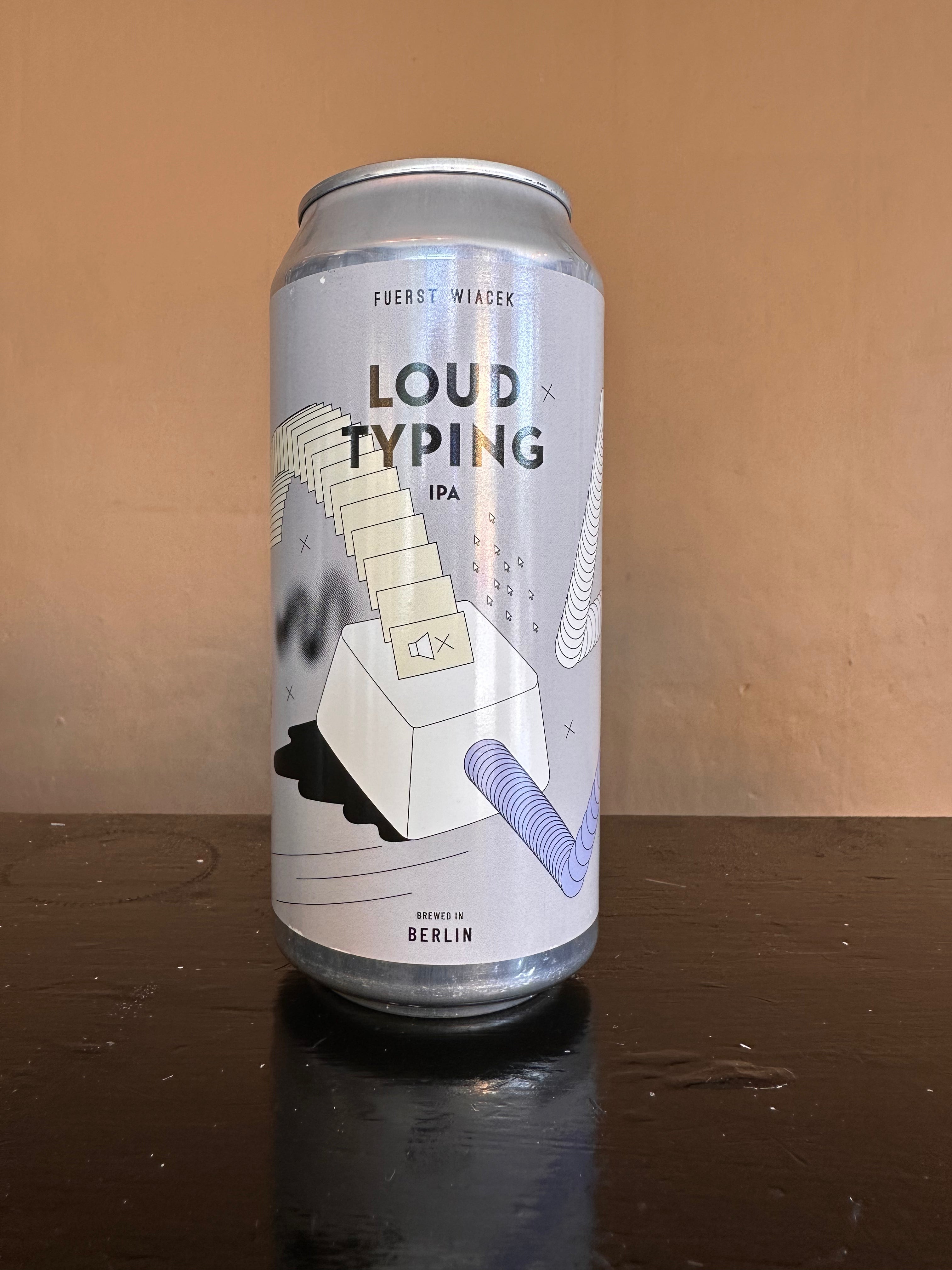 Fuerst Wiacek Loud Typing IPA 6.2%