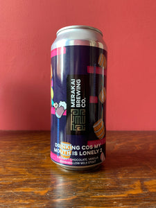 Merakai Drinking Coz My Mouth is Lonely 2 Pastry Stout 5.8%